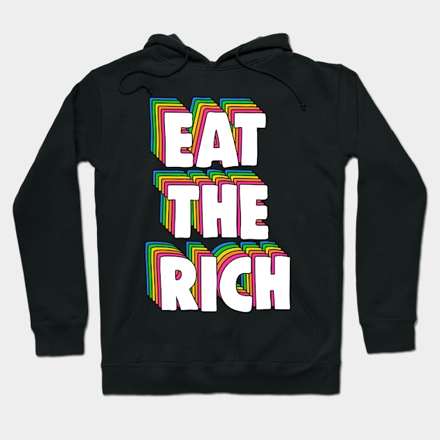 Eat The Rich Hoodie by BrandyRay